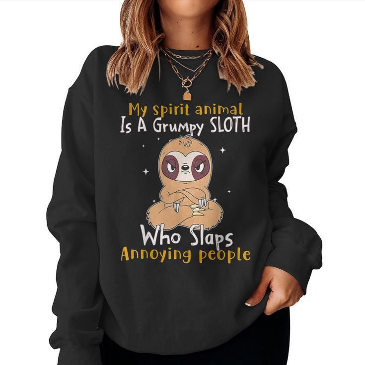 My Spirit Animal Is A Grumpy Sloth Who Slaps People  Women Crewneck Graphic Sweatshirt
