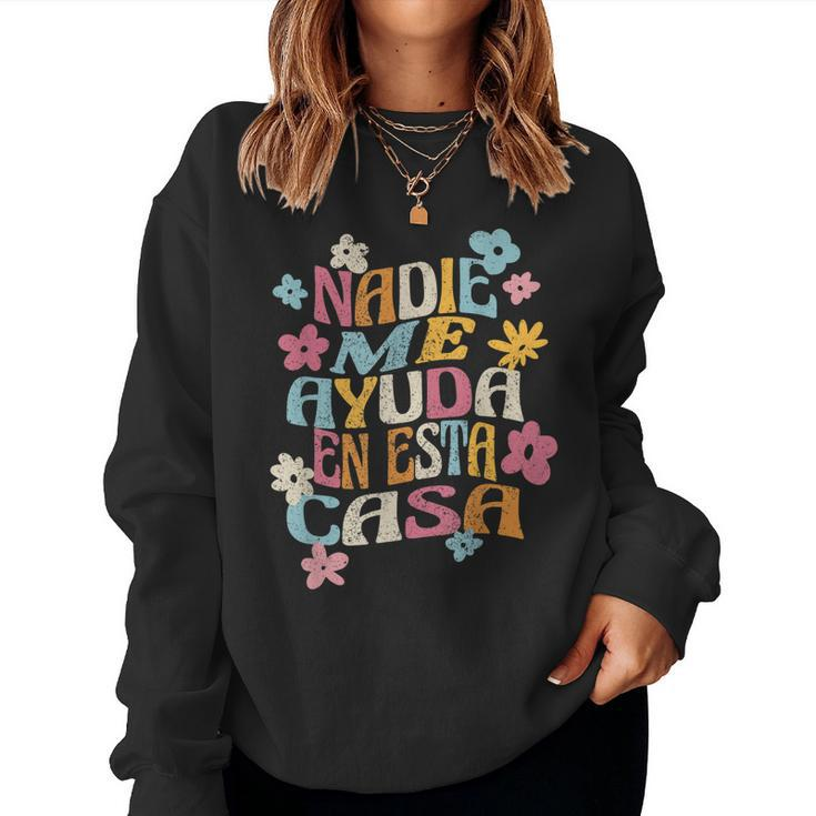 Nadie Me Ayuda En Esta Casa Spanish Groovy Women Sweatshirt