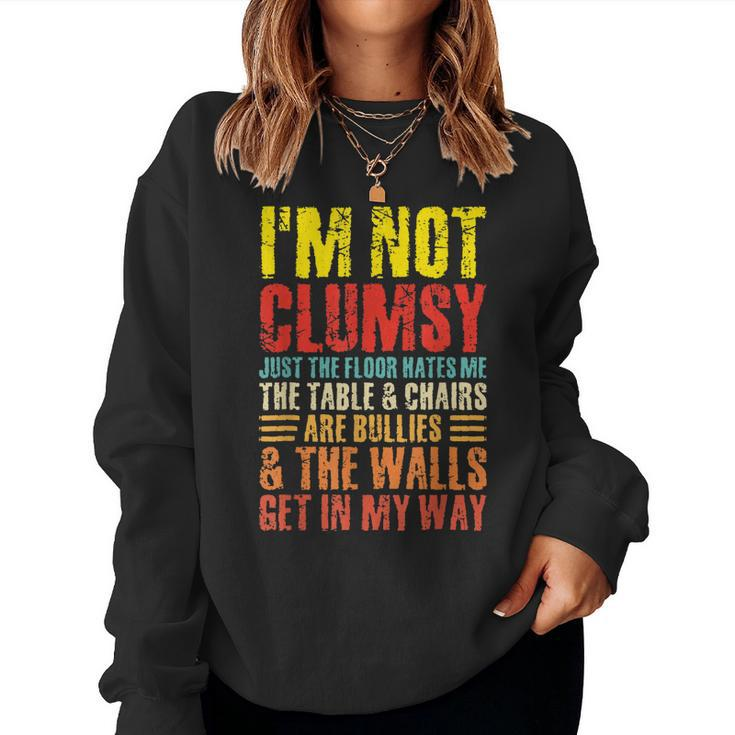 Im Not Clumsy Sarcastic Sayings Men Women N Tween Women Sweatshirt