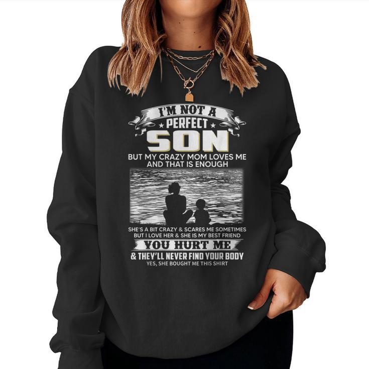 Im Not A Perfect Son But My Crazy Mom Loves Me On Back Women Sweatshirt