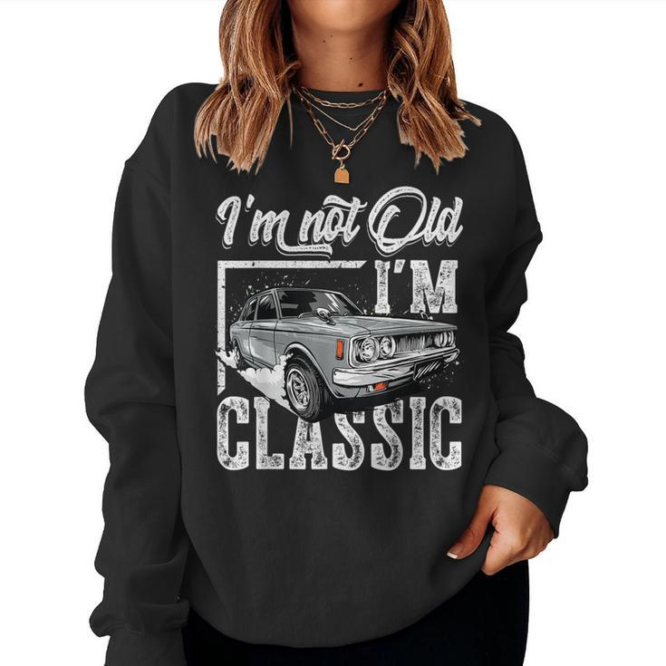 Old People Car Gifts Dad Mom Men Women Im Not Old Im Classic  Women Crewneck Graphic Sweatshirt
