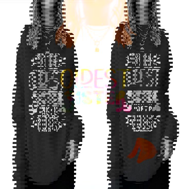 Im The Oldest Sister I Make The Rules Sister Matching Women Sweatshirt
