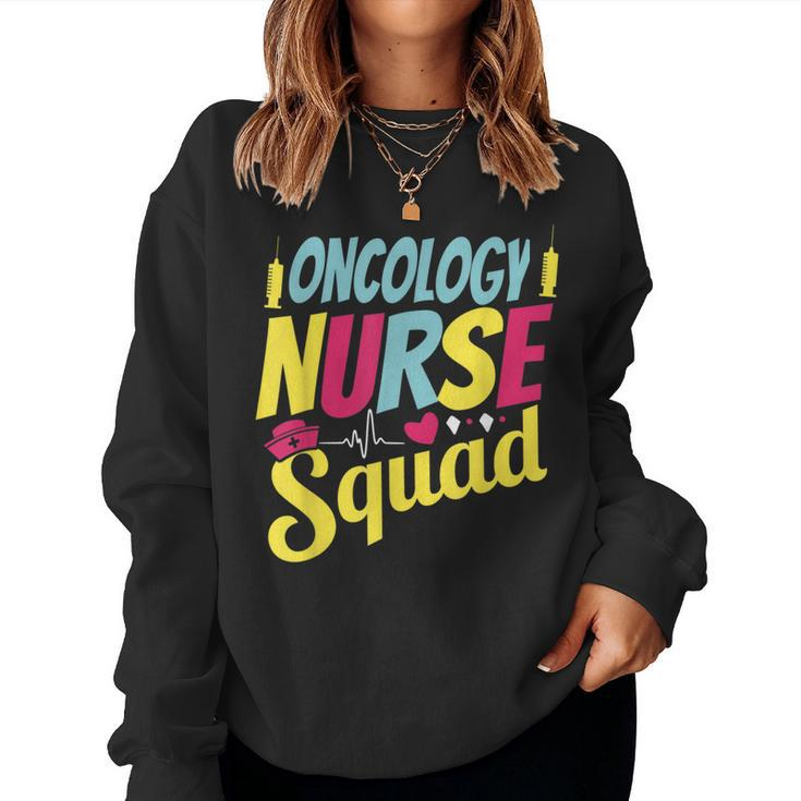 Oncology Nurse Squad Oncology Nurse Team Women Sweatshirt