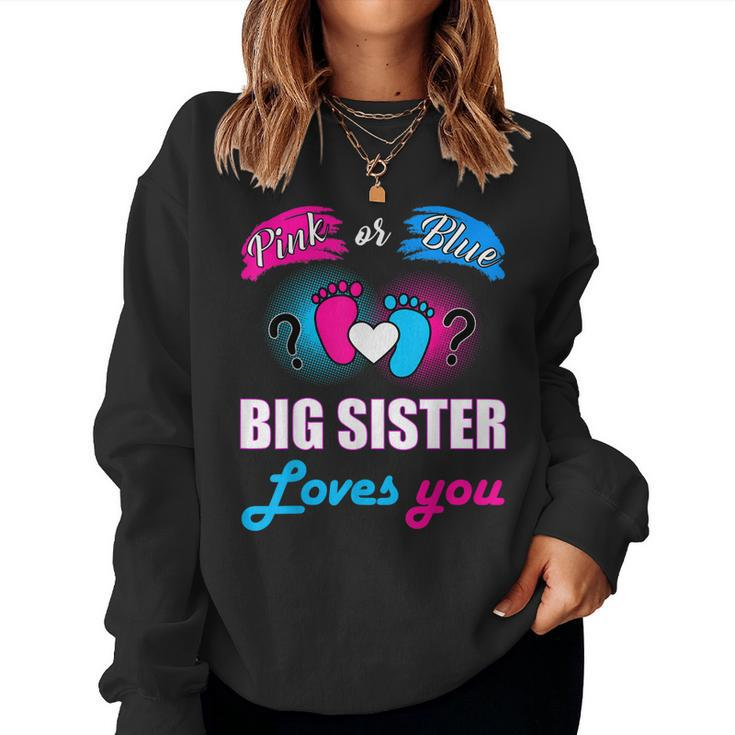 Pink Or Blue Big Sister Loves You Baby Gender Reveal Women Sweatshirt