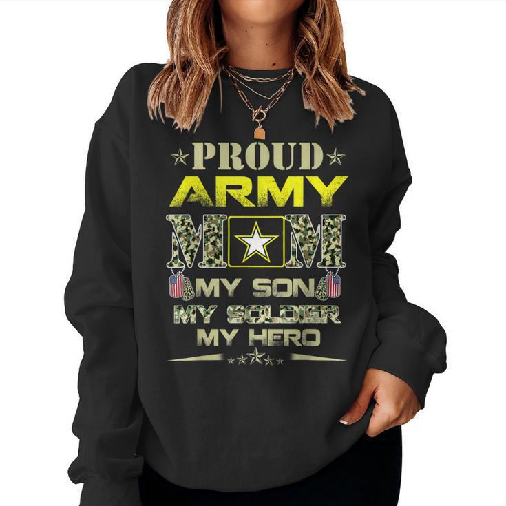 Proud Army Mom T For Military Mom My Soldier My Hero Women Sweatshirt