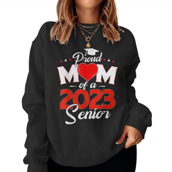 Proud Mom Of A Class Of 2023 Senior 23 Graduate Heart Family Women Sweatshirt
