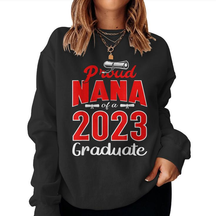 Proud Nana Of A Class Of 2023 Graduate Senior Parents 23 Women Sweatshirt