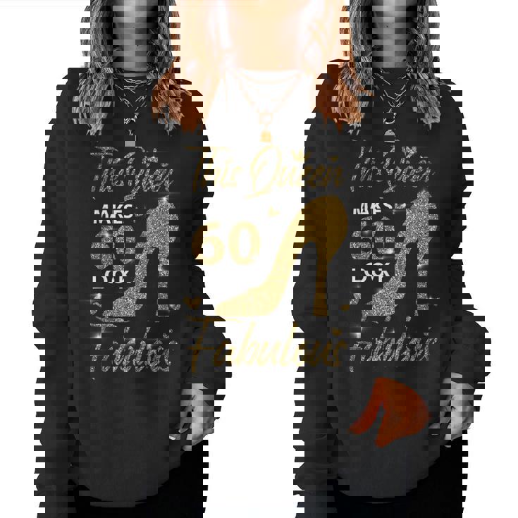 This Queen Makes 60 Look Fabulous 60Th Birthday Mother Women Sweatshirt