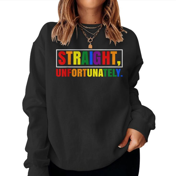 Rainbow Pride Ally Lgbt Gay Straight Unfortunately Women Sweatshirt