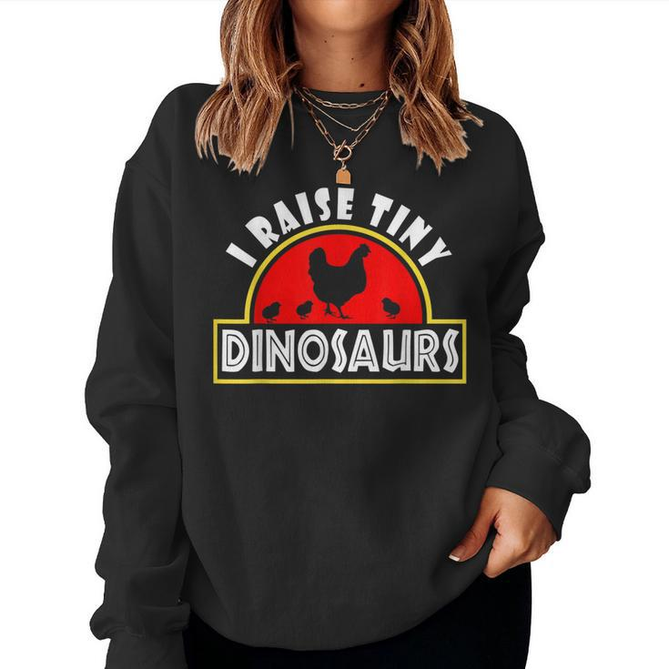 I Raise Tiny Dinosaurs Chicken Farmer Women Men Women Sweatshirt