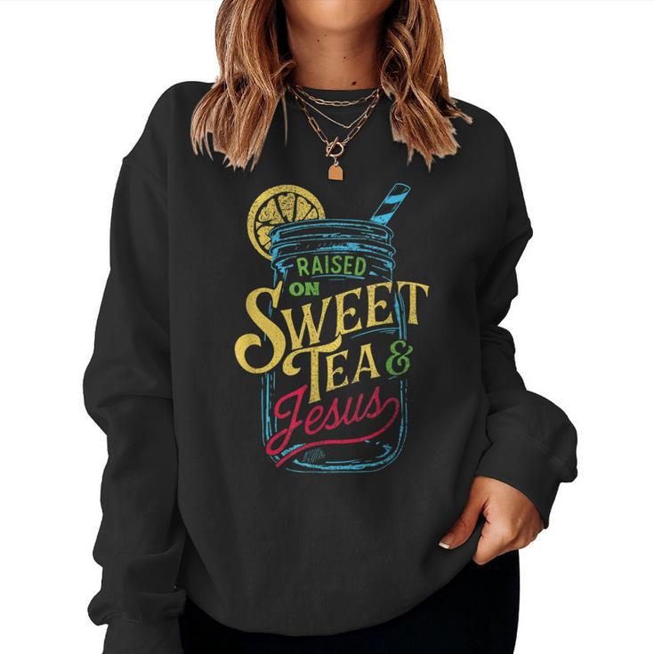 Raised On Sweet Tea & Jesus - Southern Pride Iced Tea Women Sweatshirt