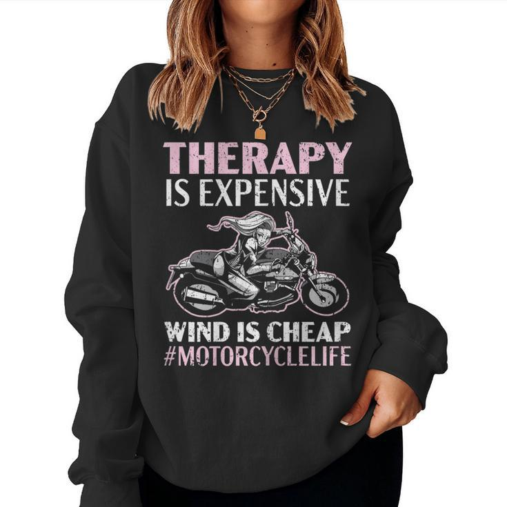 Womens Therapy Is Expensive Wind Is Cheap Motorcycle Life Women Sweatshirt