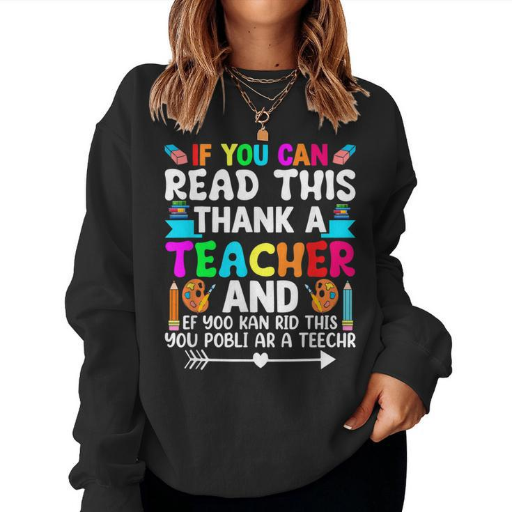 If You Can Read This Thank A Teacher Teacher Appreciation Women Sweatshirt