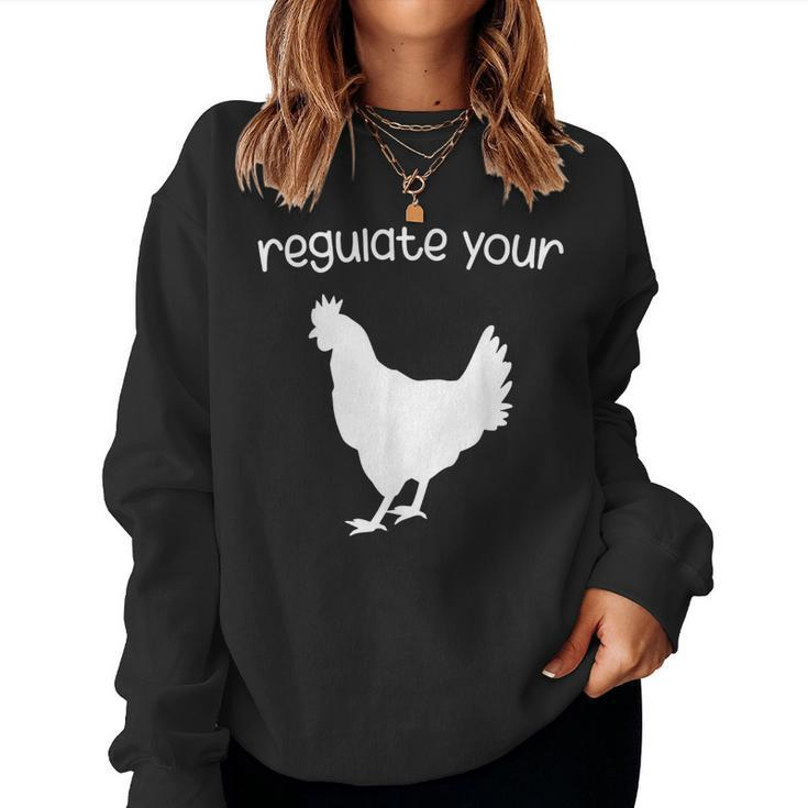 Regulate Your Cock Pro Choice Feminist Womens Rights Women Sweatshirt