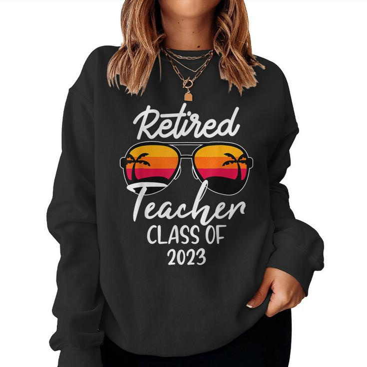 Retired Teacher Class Of 2023 Funny Retirement  Women Crewneck Graphic Sweatshirt