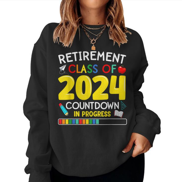 Retirement Class Of 2024 Countdown In Progress Teacher Women Sweatshirt