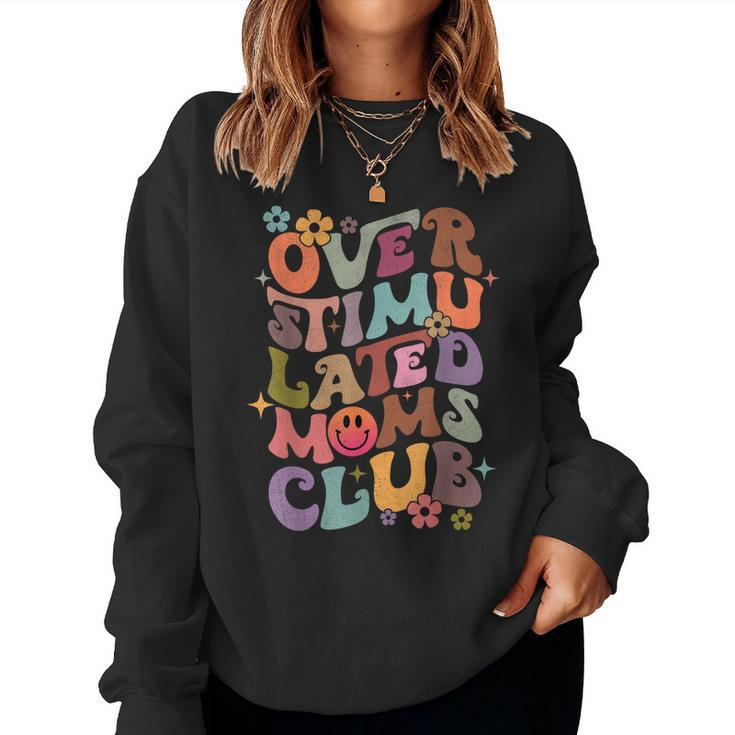 Retro Groovy Overstimulated Moms Club Women Sweatshirt