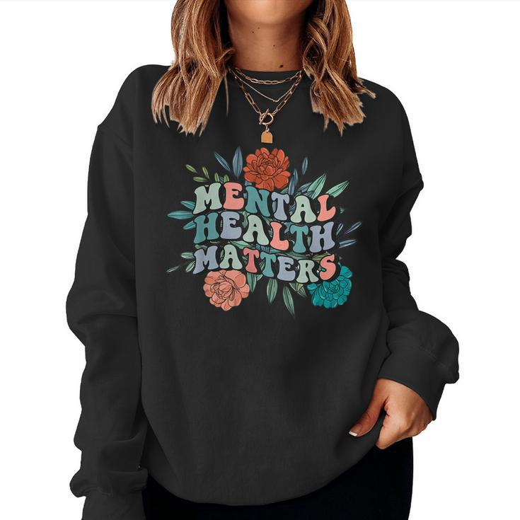 Retro Mental Awareness Mental Health Matters Groovy Flower Women Sweatshirt