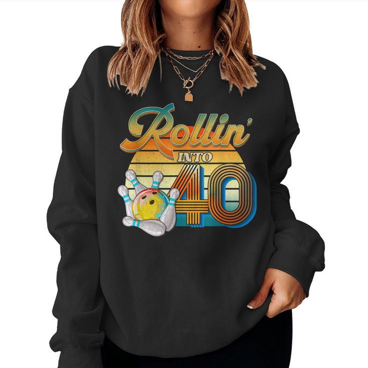 Rollin Into 40Th Birthday Bowler 40 Years Old Bowling Party  Women Crewneck Graphic Sweatshirt
