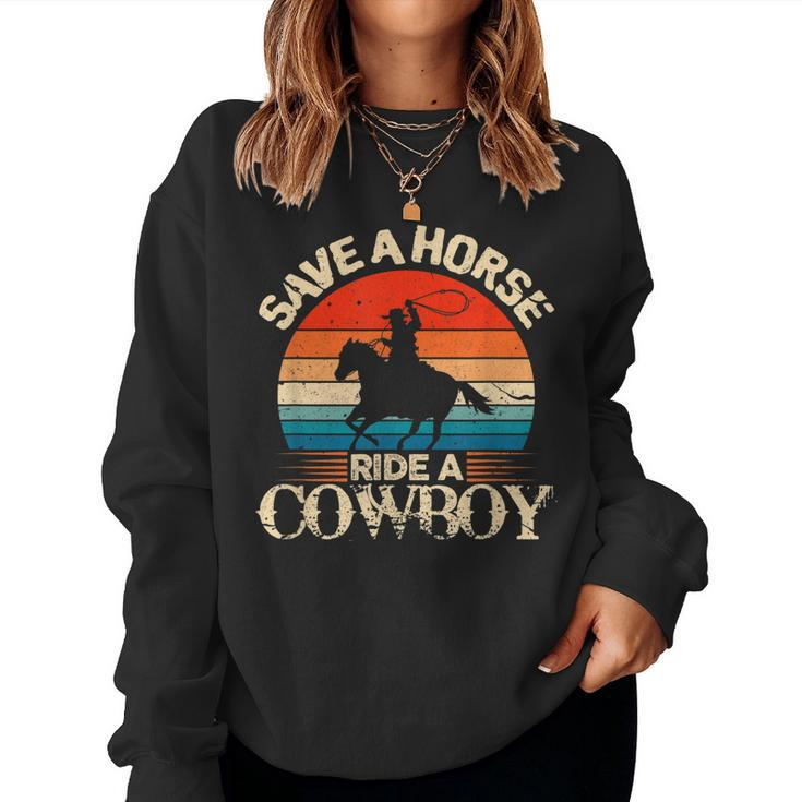 Save A Horse Ride Cowboy I Western Country Farmer Women Sweatshirt