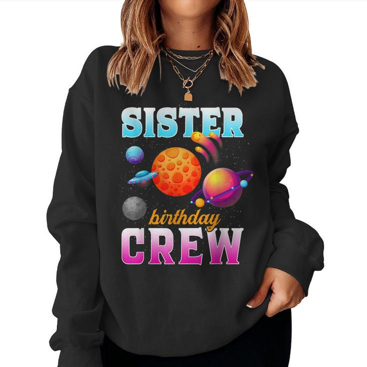 Sister Birthday Crew Outer Space Planets Family Bday Party Women Sweatshirt