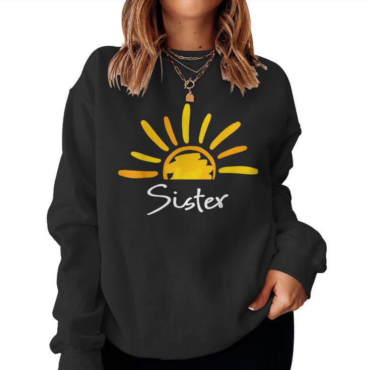 Sister The Sun Birthday Family Around First Trip Women Sweatshirt