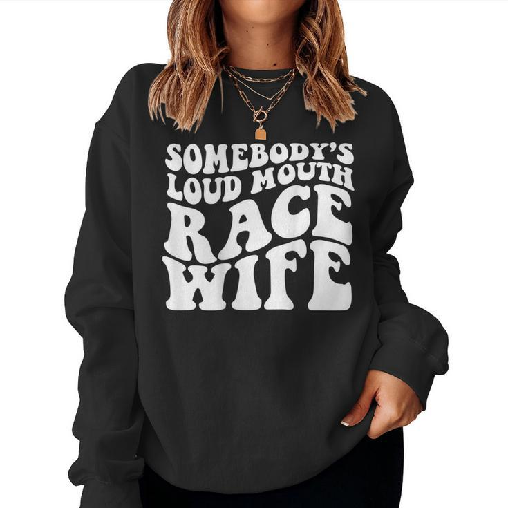 Somebodys Loud Mouth Race Wife On Back Women Sweatshirt