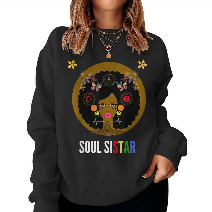 Soul Sister Sistar Black Girl Magic Melanin Women Sweatshirt