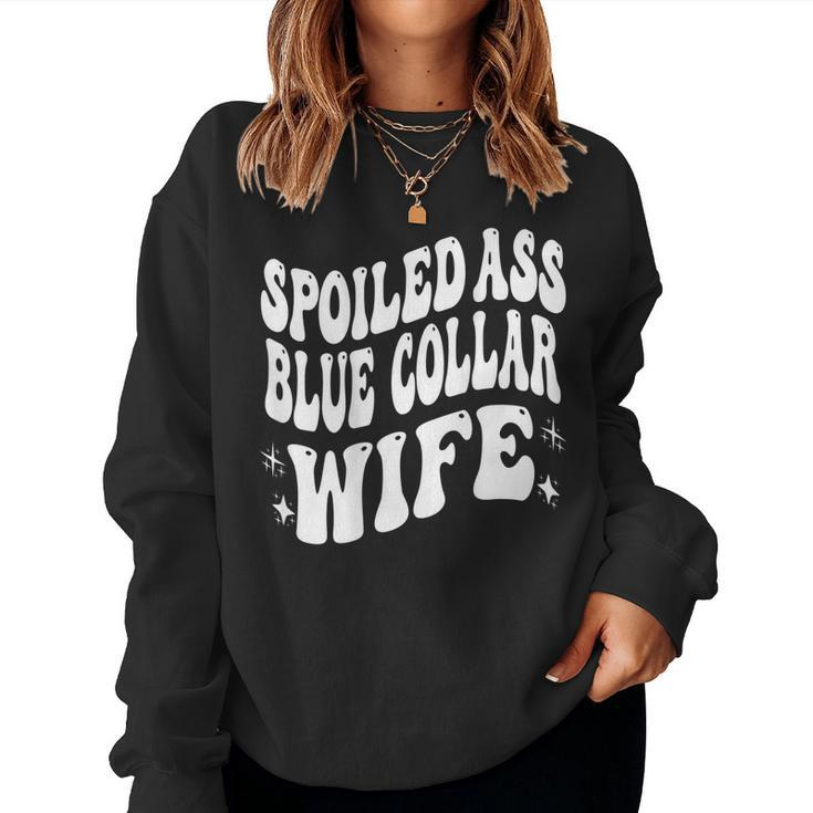 Spoiled Ass Blue Collar Wife Blue Collar Wife Women Sweatshirt