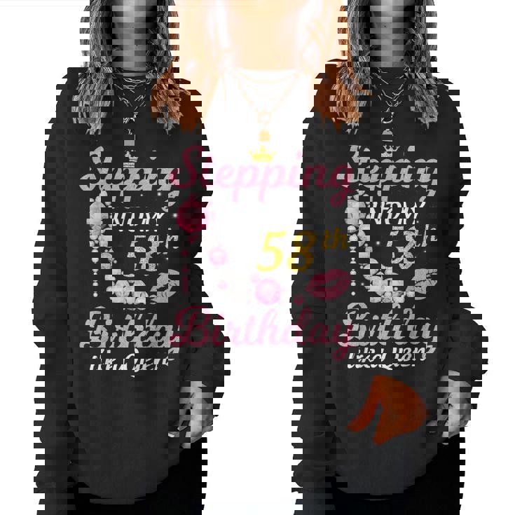 Stepping Into My 58Th Birthday Like A Queen Happy To Me Mom Women Sweatshirt