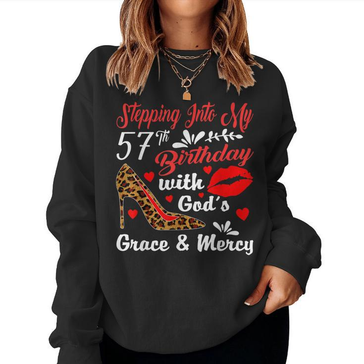 Stepping Into My 57Th Birthday With Gods Grace And Mercy  Women Crewneck Graphic Sweatshirt