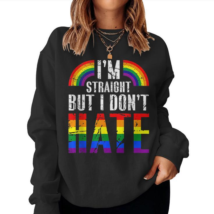 Im Straight But I Dont Hate Rainbow Lgbt Gay Pride Month Women Sweatshirt