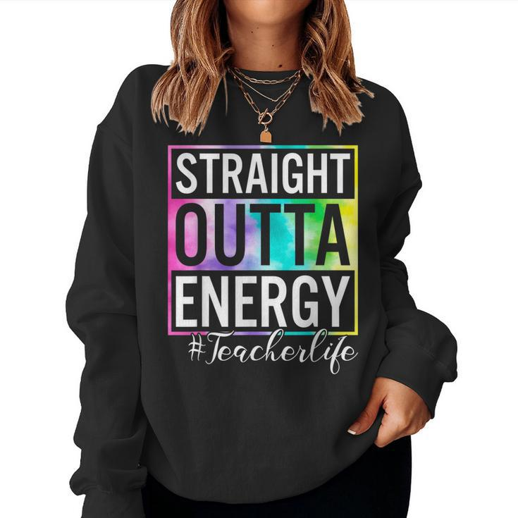 Straight Outta Energy Teacherlife Women Sweatshirt