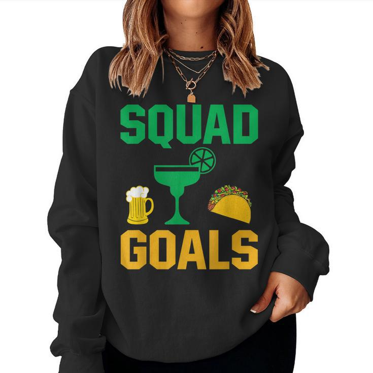 Taco Tequila Beer Squad Goals Women Sweatshirt