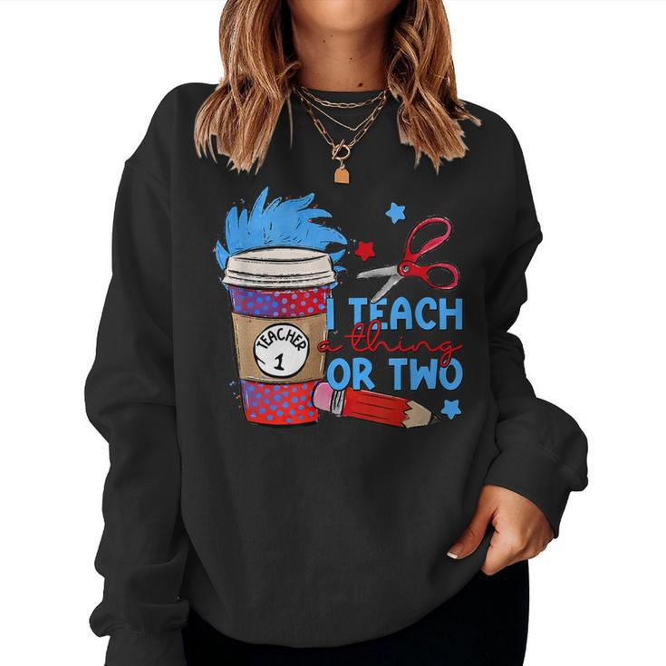 I Teach A Thing Or Two Dr Coffee Teacher Women Sweatshirt
