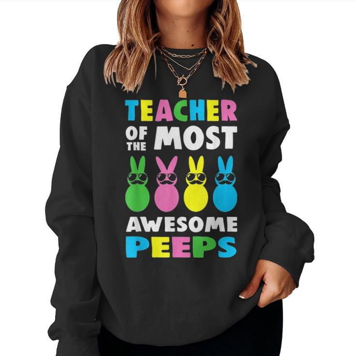 Teacher Of The Most Awesome Peeps Easter Day Bunny Rabbit Women Crewneck Graphic Sweatshirt
