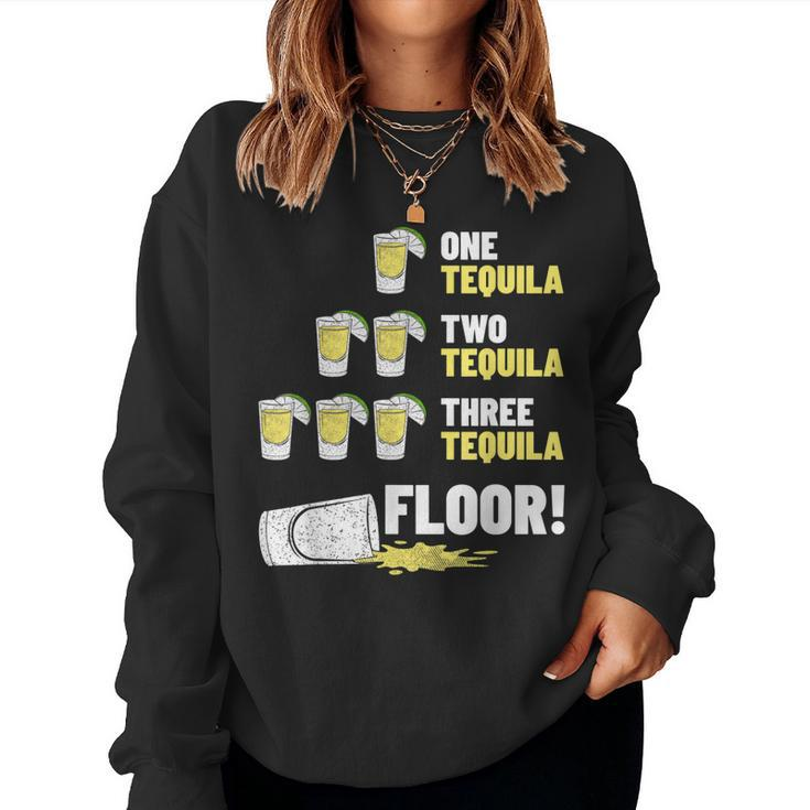 Tequila Outfit One Tequila Two Tequila Three Tequila Floor Women Sweatshirt