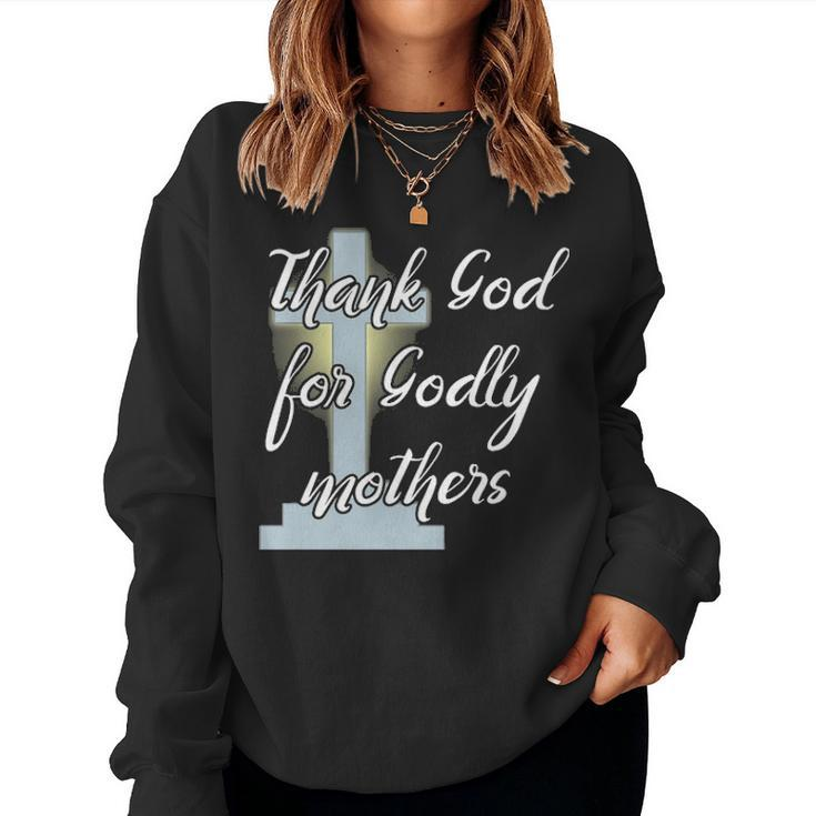 Thank God For Godly Mothers Christian Cross Women Crewneck Graphic Sweatshirt