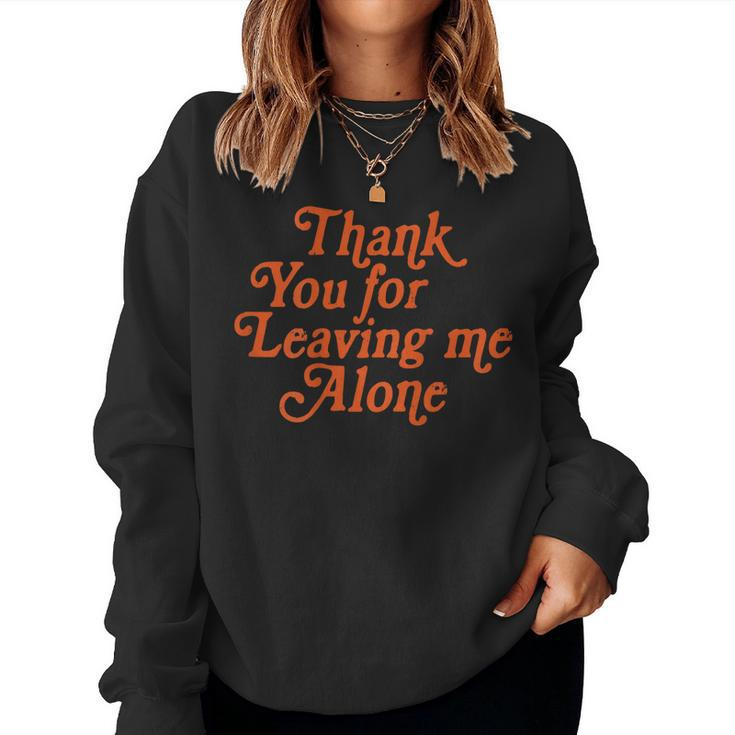 Thank You For Leaving Me Alone - Girlstrip Saying Women Sweatshirt