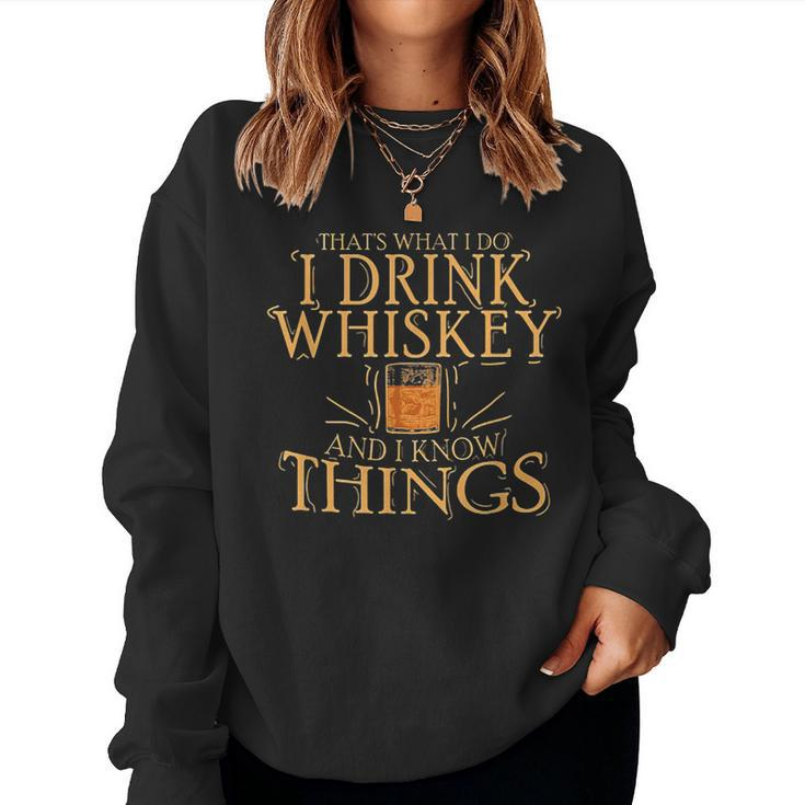 That Was I Do I Drink Whiskey And I Know Things  Women Crewneck Graphic Sweatshirt