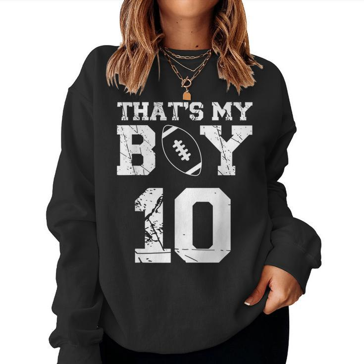 Thats My Boy Football 10 Jersey Number Mom Dad Vintage  Women Crewneck Graphic Sweatshirt