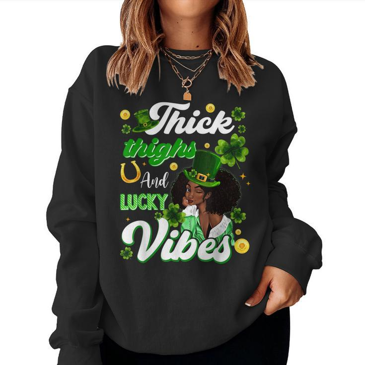 Thick Thighs Lucky Vibes St Patricks Day Melanin Black Women Women Sweatshirt