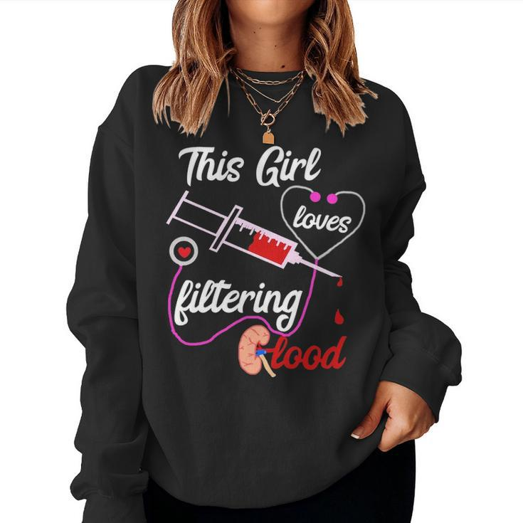 This Girl Loves Filtering Blood Dialysis Nurse Nursing Women Crewneck Graphic Sweatshirt