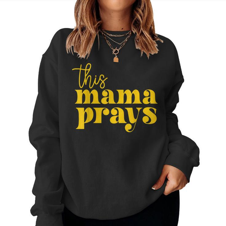 This Mama Prays Momma Christian Mom Mother Faith Love  Women Crewneck Graphic Sweatshirt