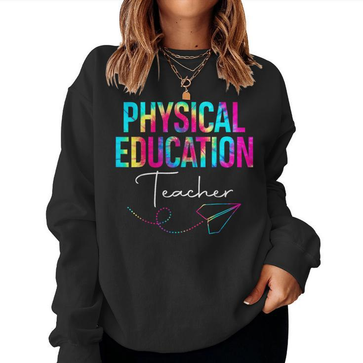 Tie Dye Physical Education Teacher Pe Squad Back To School Women Sweatshirt