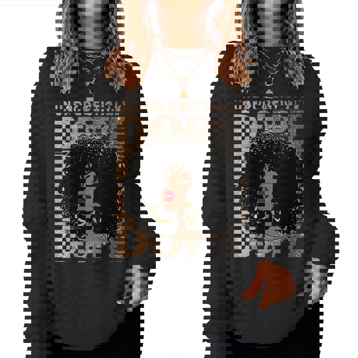 Womens Unapologetically Dope Black Pride Afro Black History Melanin Women Sweatshirt