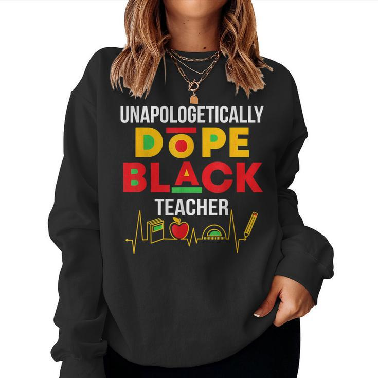 Unapologetically Dope Black Teacher Black History Month  Women Crewneck Graphic Sweatshirt