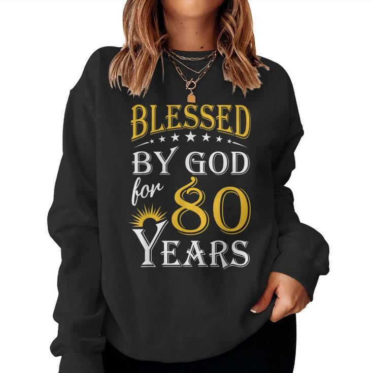 Vintage Blessed By God For 80 Years Happy 80Th Birthday Women Sweatshirt