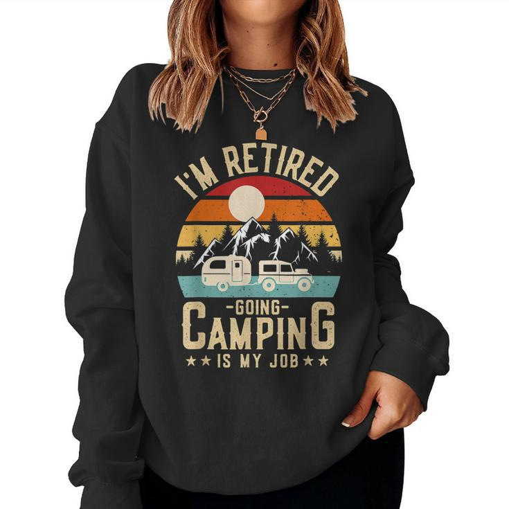 Vintage Caravan Trailer Im Retired Going Camping Is My Job Women Sweatshirt