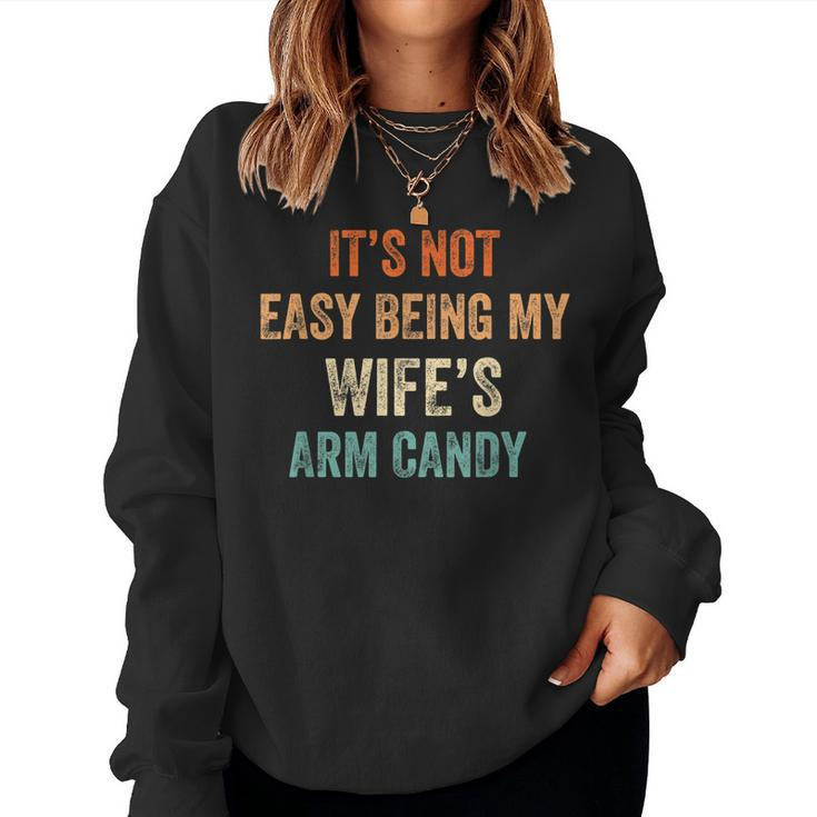 Vintage Its Not Easy Being My Wifes Arm Candy  Women Crewneck Graphic Sweatshirt